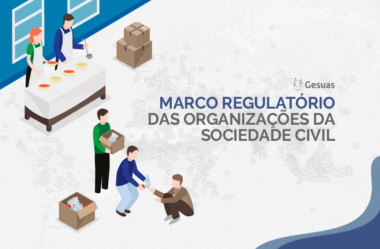 Lei n° 13.019/2014: Novo Marco Regulatório das Organizações da Sociedade Civil