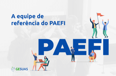 Equipes de referência do PAEFI: atribuições e trabalho social