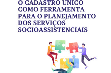 O Cadastro Único como ferramenta para o planejamento dos serviços socioassistenciais