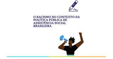 O Racismo no contexto da Política Pública de Assistência Social Brasileira