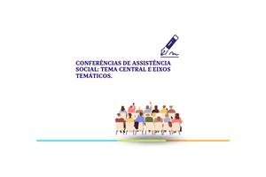 Conferências de Assistência Social: tema central e eixos temáticos.