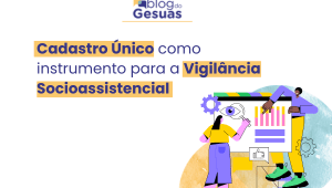 Cadastro Único como instrumento para a Vigilância Socioassistencial