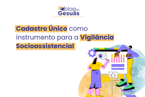 Cadastro Único como instrumento para a Vigilância Socioassistencial