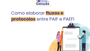 fluxos e protocolos entre PAIF e PAEFI