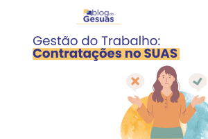 Gestão do Trabalho: Contratações no SUAS