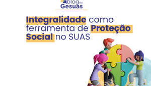 integralidade para a proteção social no SUAS