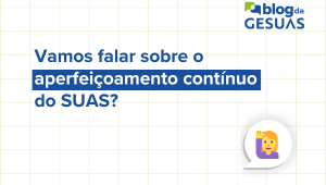 aperfeiçoamento contínuo do SUAS