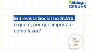 Entrevista Social no SUAS