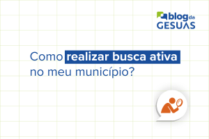 Como realizar busca ativa no meu município?