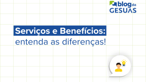 Serviços e Benefícios socioassistenciais