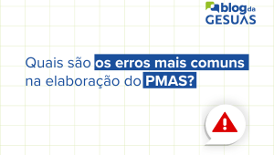 Quais são os erros mais comuns na elaboração do PMAS?