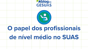 imagem que simboliza uma pessoa segurando uma prancheta para o artigo sobre profissionais de nível médio no SUAS
